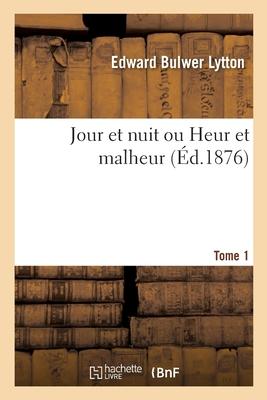 Jour Et Nuit Ou Heur Et Malheur