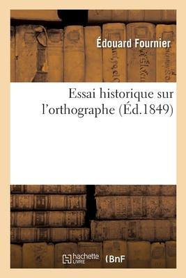 Essai Historique Sur l'Orthographe