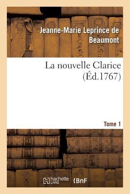 La Nouvelle Clarice. Tome 1