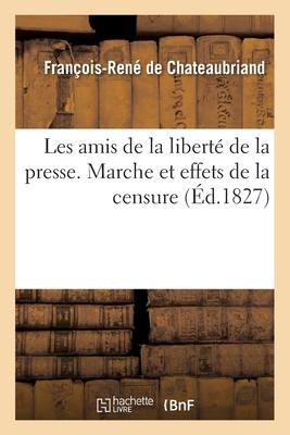 Les Amis de la Liberté de la Presse. Marche Et Effets de la Censure