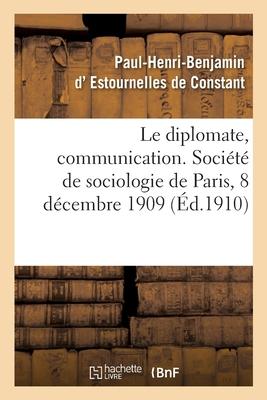 Le Diplomate, Communication. Société de Sociologie de Paris, 8 Décembre 1909