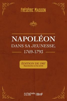 Napoléon Dans Sa Jeunesse, 1769-1793