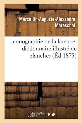 Iconographie de la Faïence, Dictionnaire Illustré de Planches