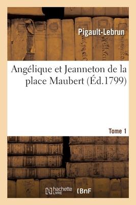 Angélique Et Jeanneton de la Place Maubert. Tome 1