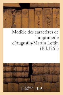 Modèle Des Caractères de l'Imprimerie d'Augustin-Martin Lottin