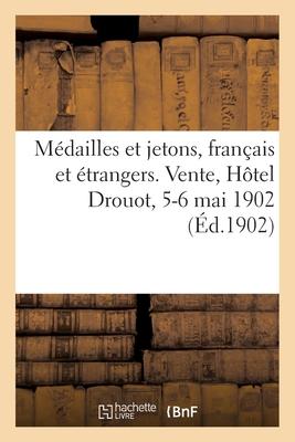 Médailles Et Jetons, Français Et Étrangers. Vente, Hôtel Drouot, 5-6 Mai 1902