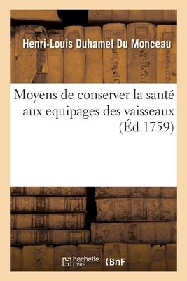 Moyens de Conserver La Santé Aux Equipages Des Vaisseaux, Avec La Maniere de Purifier l'Air