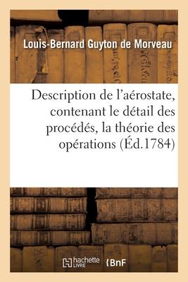 Description de l'Aérostate, Contenant Le Détail Des Procédés, La Théorie Des Opérations