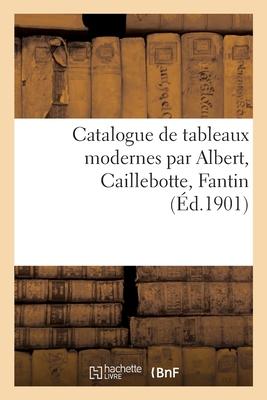 Catalogue de Tableaux Modernes Par Albert, Caillebotte, Fantin