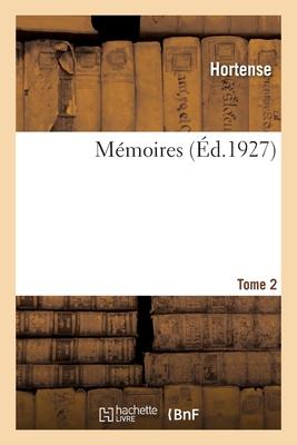 Mémoires. Tome 2