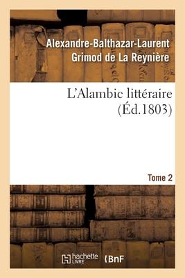 L'Alambic Littéraire. Tome 2