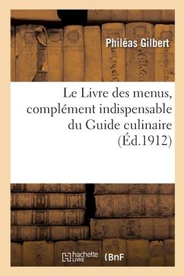 Le Livre Des Menus, Complément Indispensable Du Guide Culinaire