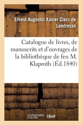 Catalogue Des Livres Imprimés, Des Manuscrits Et Des Ouvrages Chinois, Tartares, Japonais