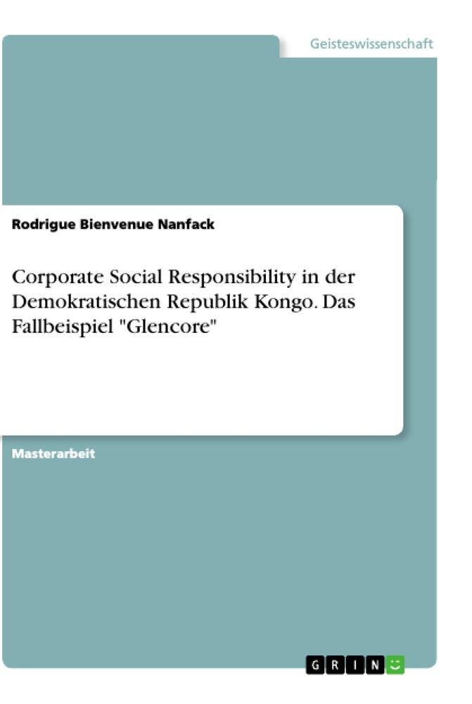 Corporate Social Responsibility in der Demokratischen Republik Kongo. Das Fallbeispiel "Glencore"