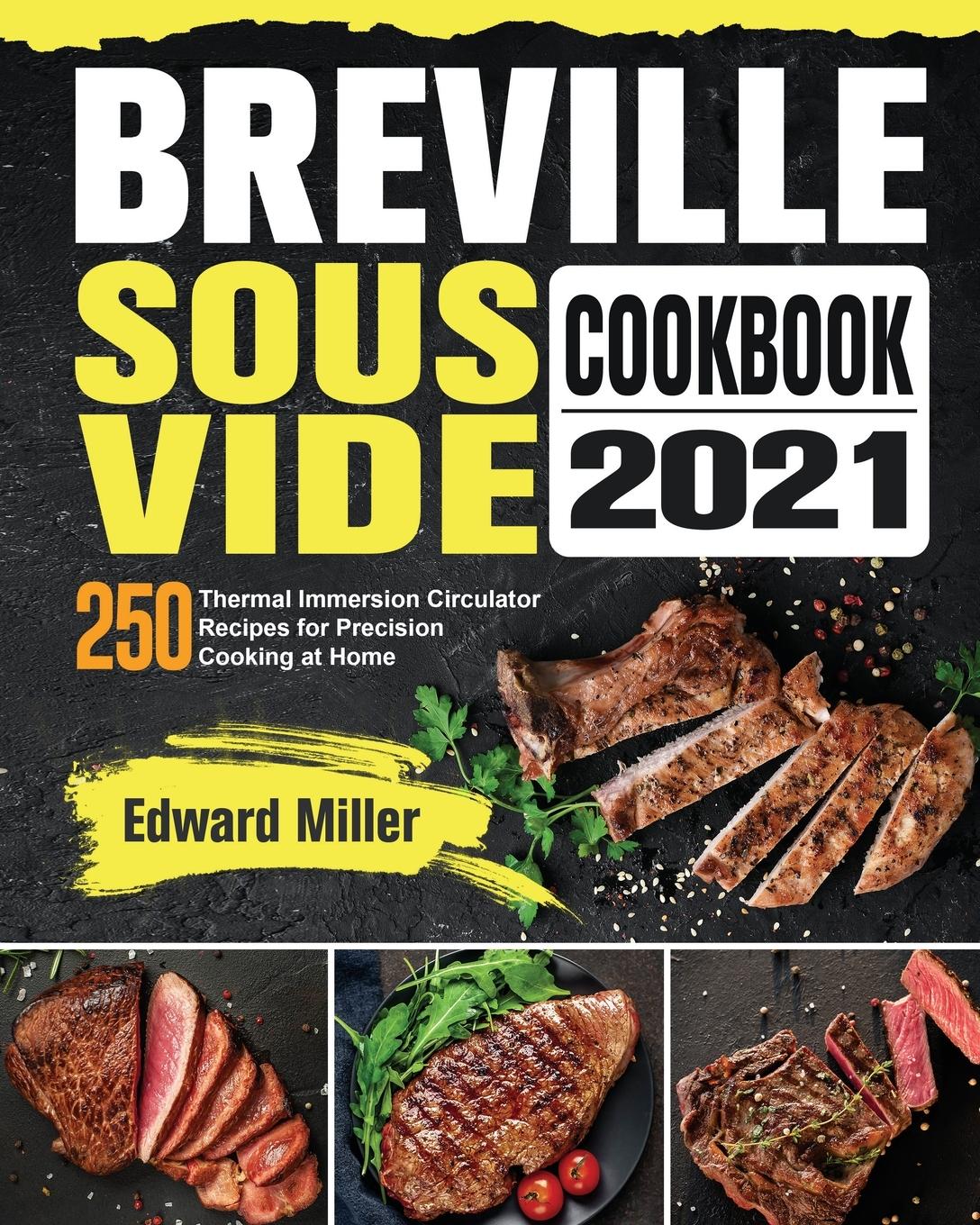 Breville Sous Vide Cookbook 2021