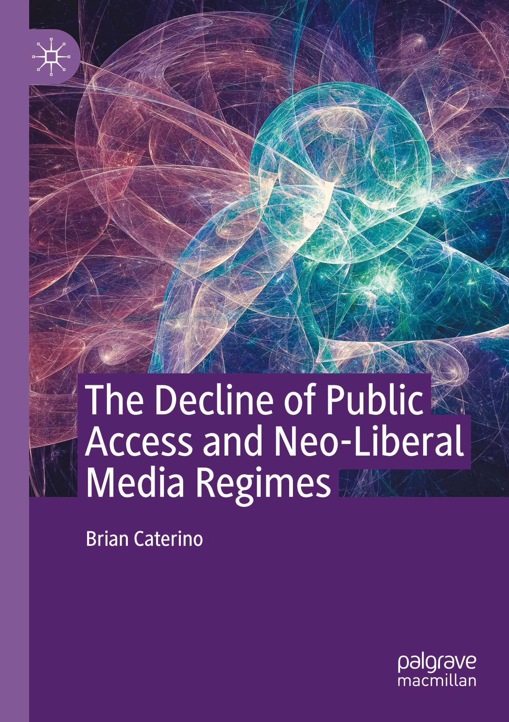 The Decline of Public Access and Neo-Liberal Media Regimes