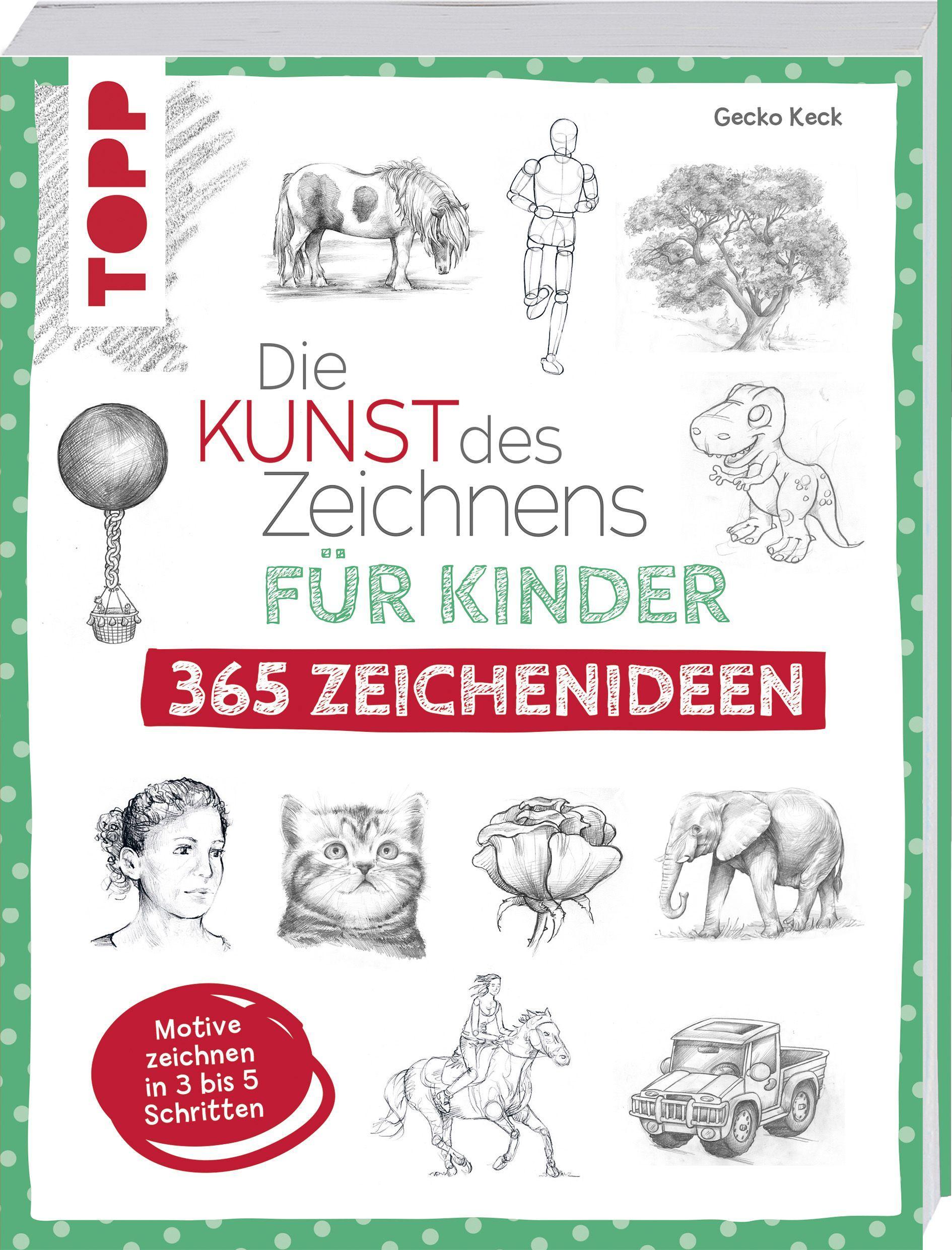 Die Kunst des Zeichnens für Kinder 365 Zeichenideen