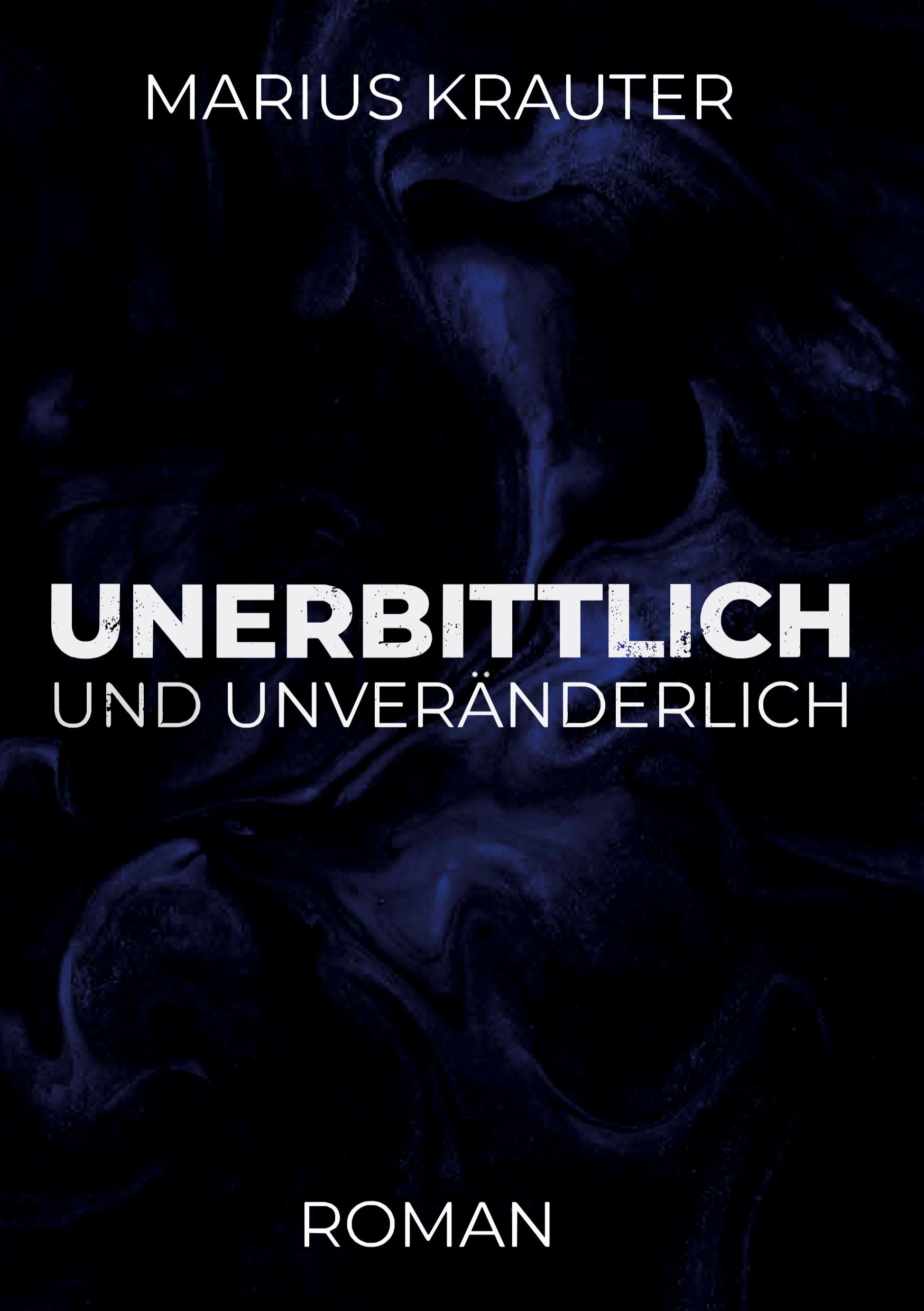 Unerbittlich und unveränderlich