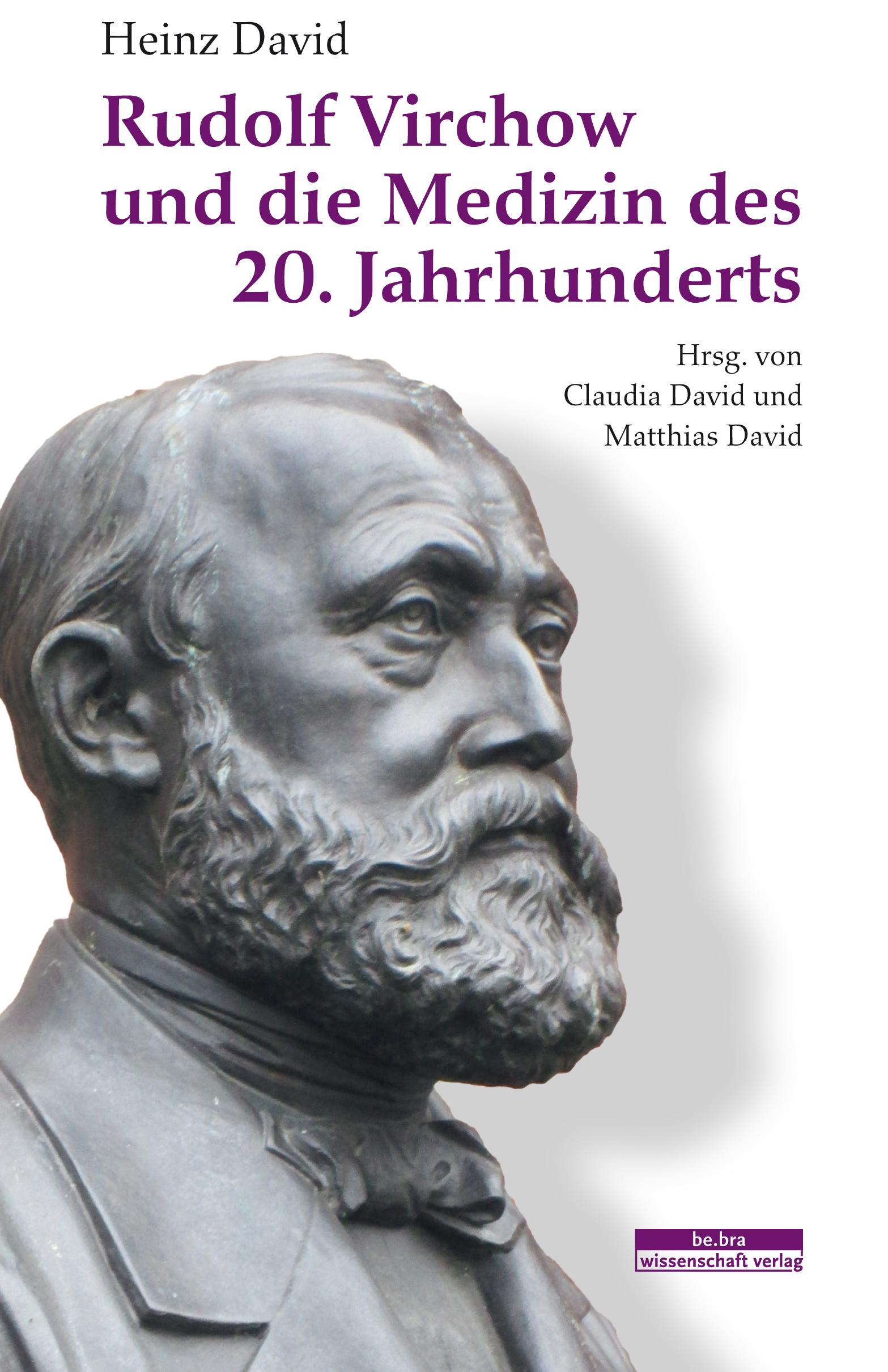 Rudolf Virchow und die Medizin des 20. Jahrhunderts