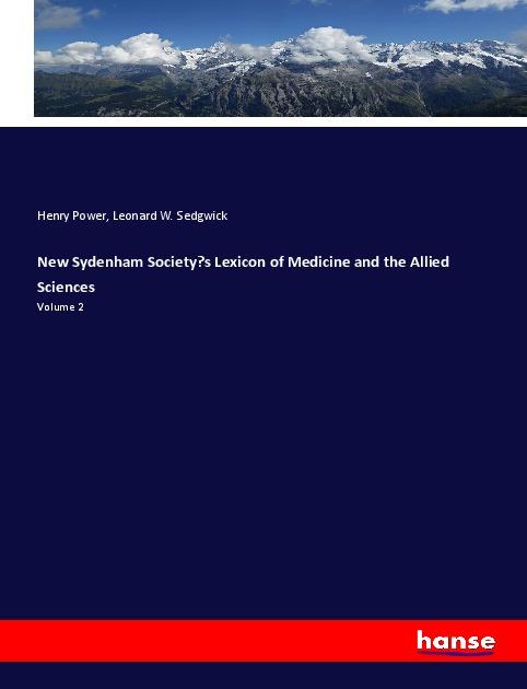 New Sydenham Society¿s Lexicon of Medicine and the Allied Sciences