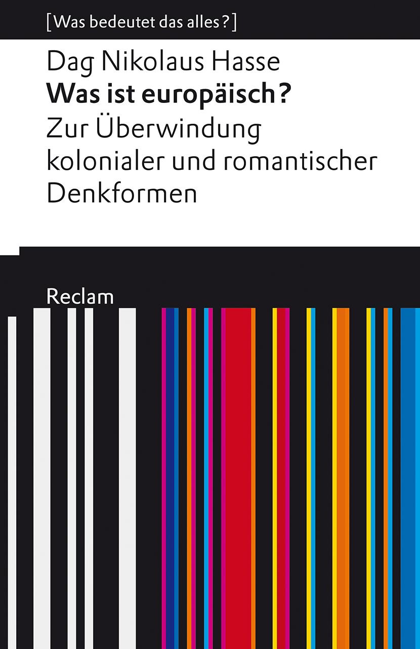 Was ist europäisch? Zur Überwindung kolonialer und romantischer Denkformen