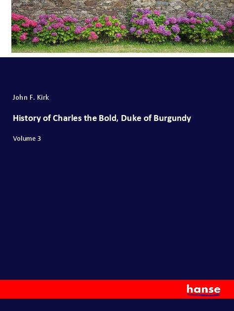 History of Charles the Bold, Duke of Burgundy