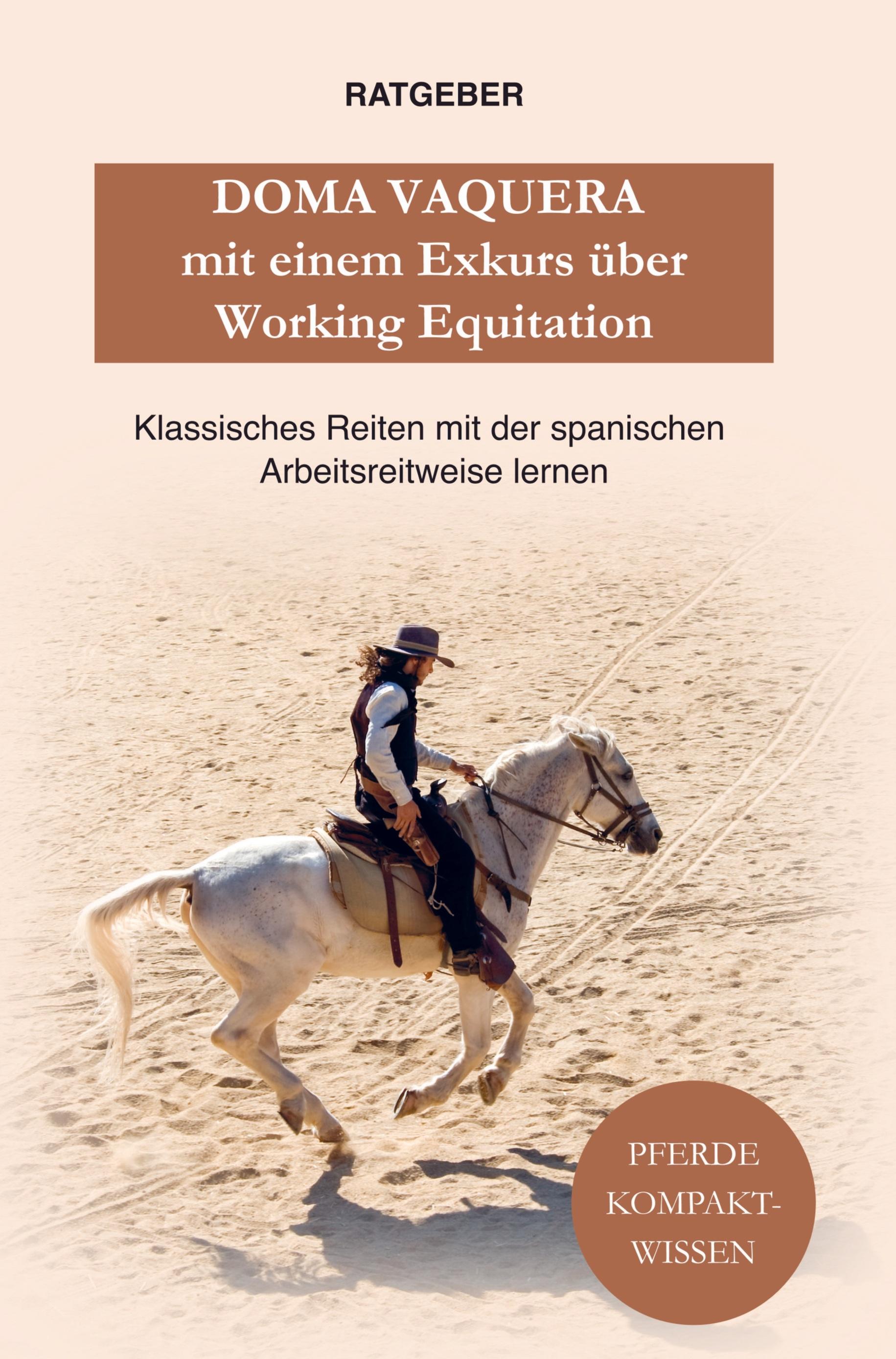 Doma Vaquera mit einem Exkurs über Working Equitation