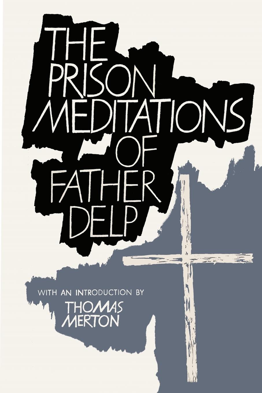 The Prison Meditations of Father Alfred Delp