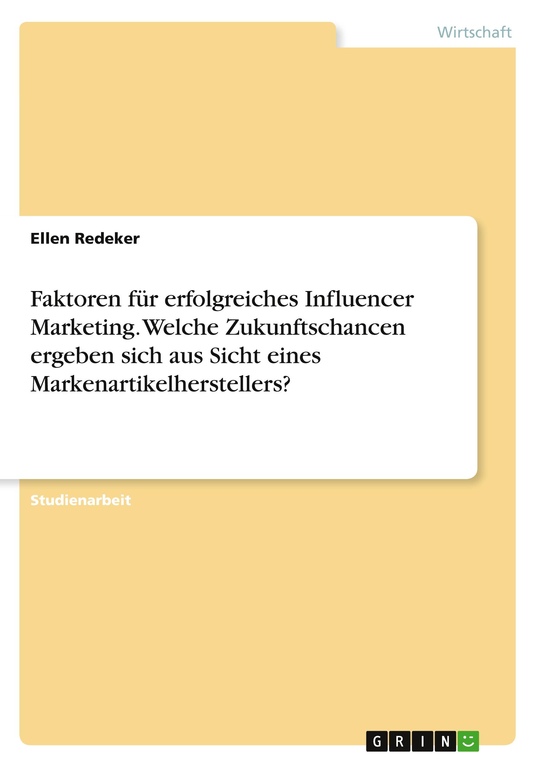 Faktoren für erfolgreiches Influencer Marketing. Welche Zukunftschancen ergeben sich aus Sicht eines Markenartikelherstellers?