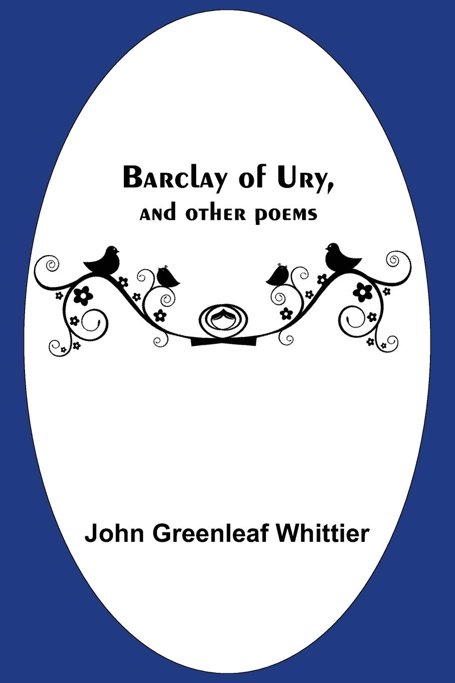 Barclay Of Ury, And Other Poems