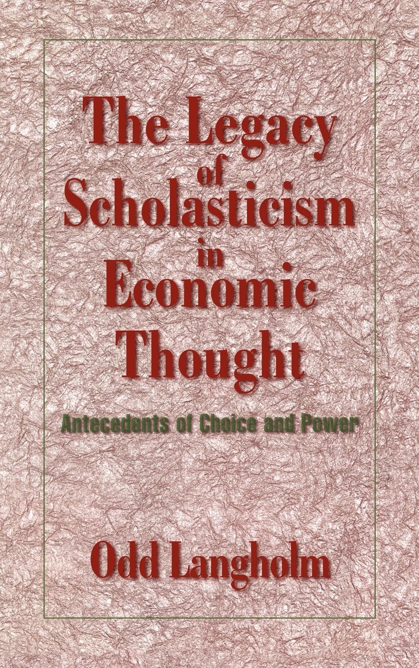 The Legacy of Scholasticism in Economic Thought