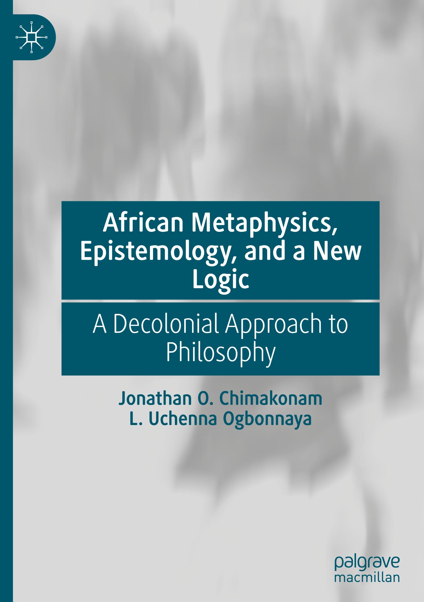 African Metaphysics, Epistemology and a New Logic