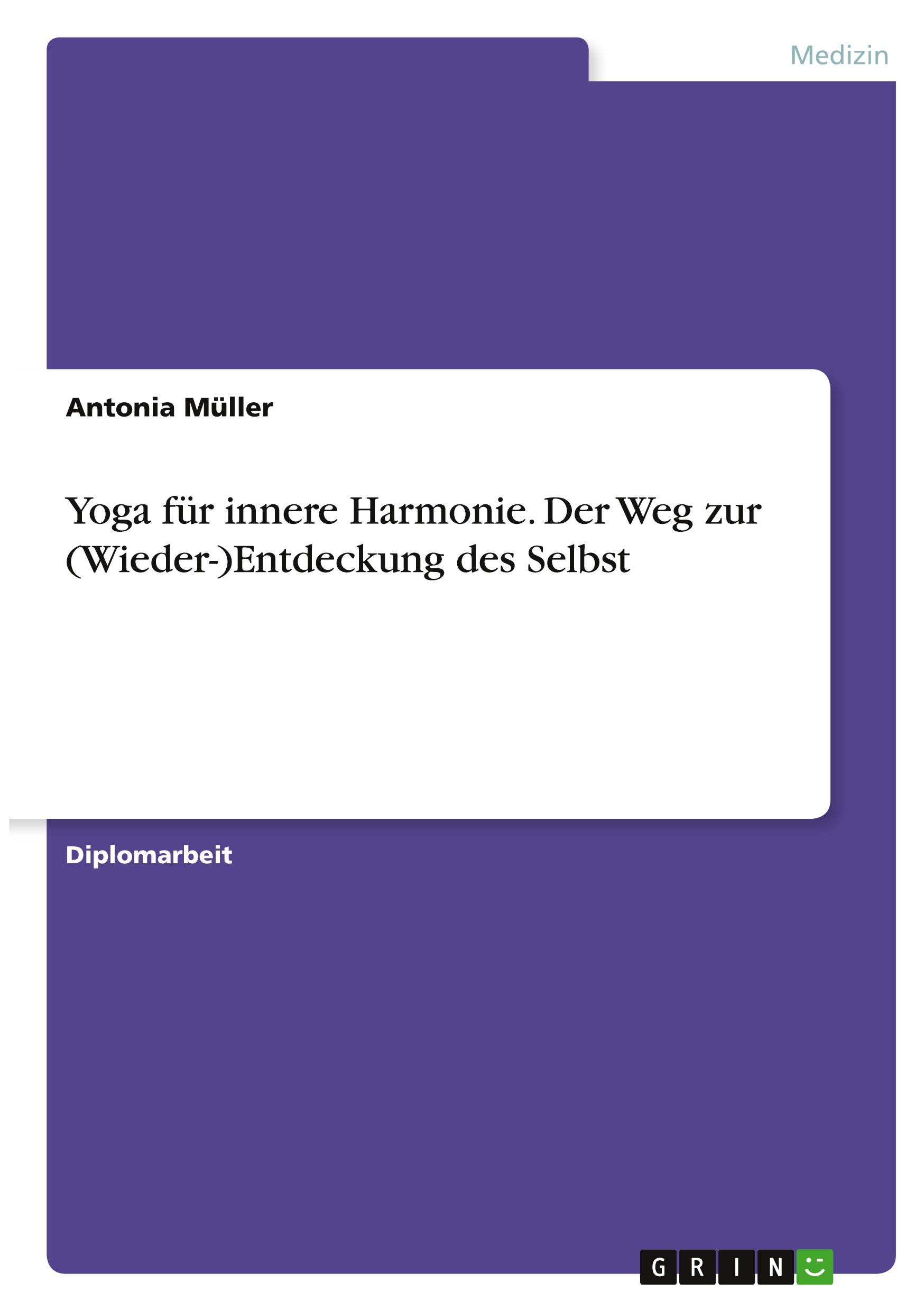 Yoga für innere Harmonie. Der Weg zur (Wieder-)Entdeckung des Selbst