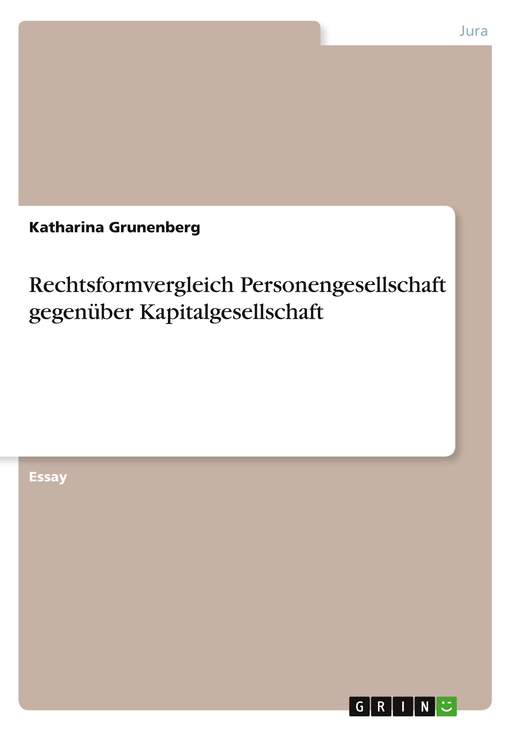 Rechtsformvergleich Personengesellschaft gegenüber Kapitalgesellschaft