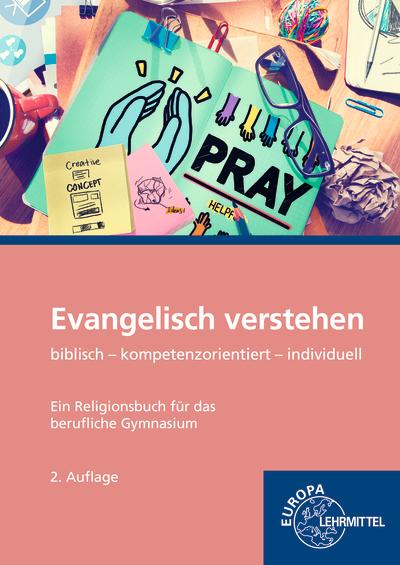 Evangelisch verstehen - Ein Religionsbuch für das berufliche Gymnasium