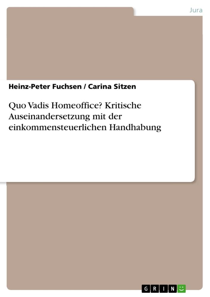 Quo Vadis Homeoffice? Kritische Auseinandersetzung mit der einkommensteuerlichen Handhabung