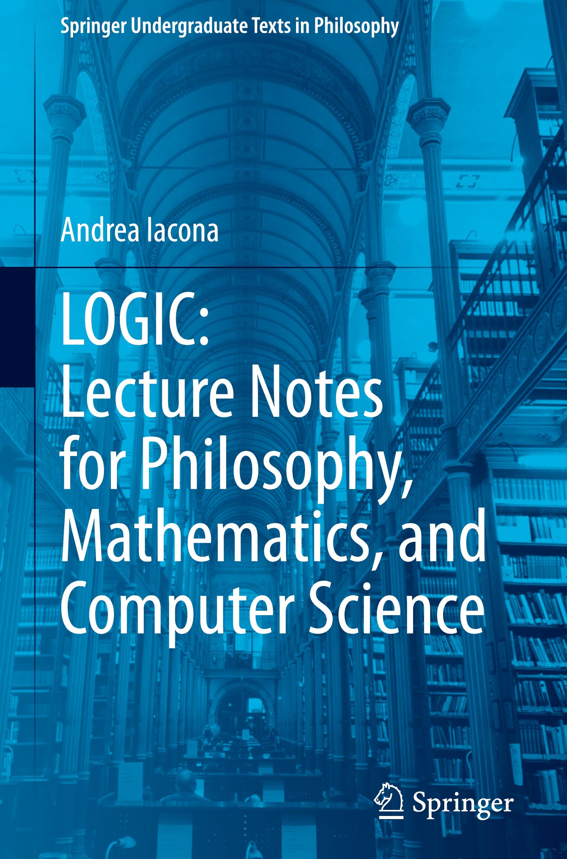 LOGIC: Lecture Notes for Philosophy, Mathematics, and Computer Science