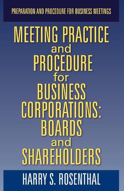 Meeting Practice and Procedure for Business Corporations: Boards and Shareholders