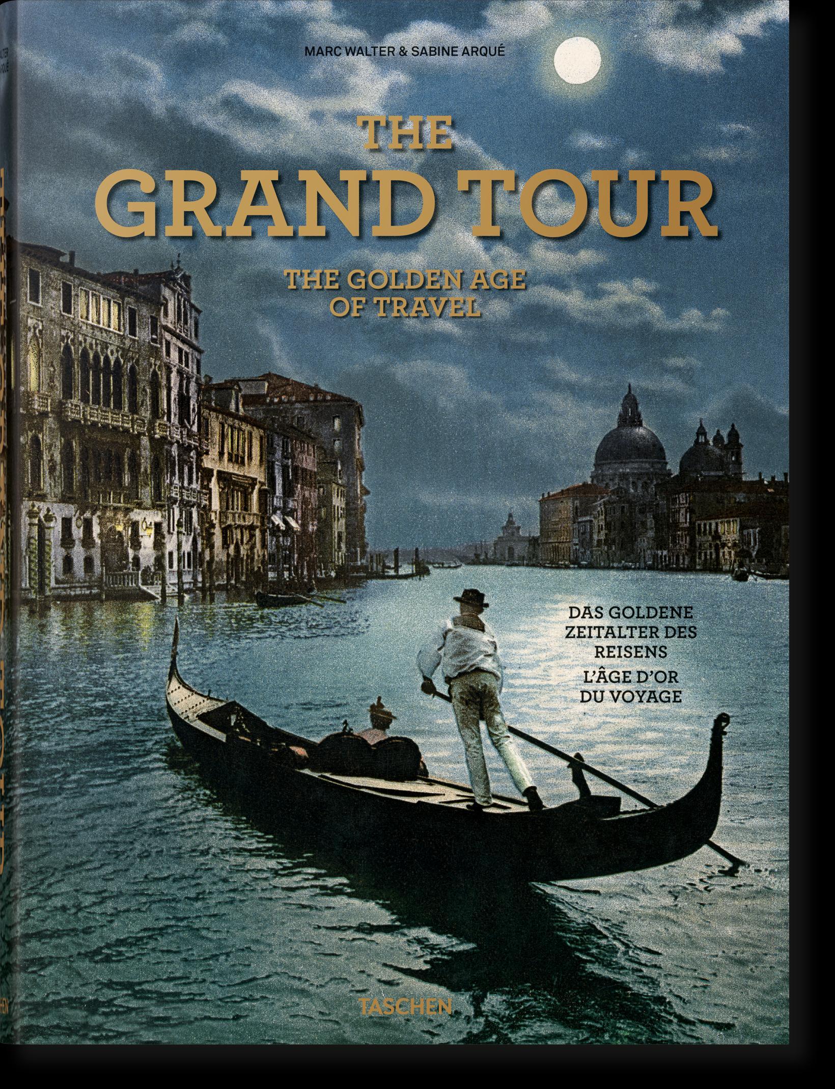 The Grand Tour. The Golden Age of Travel