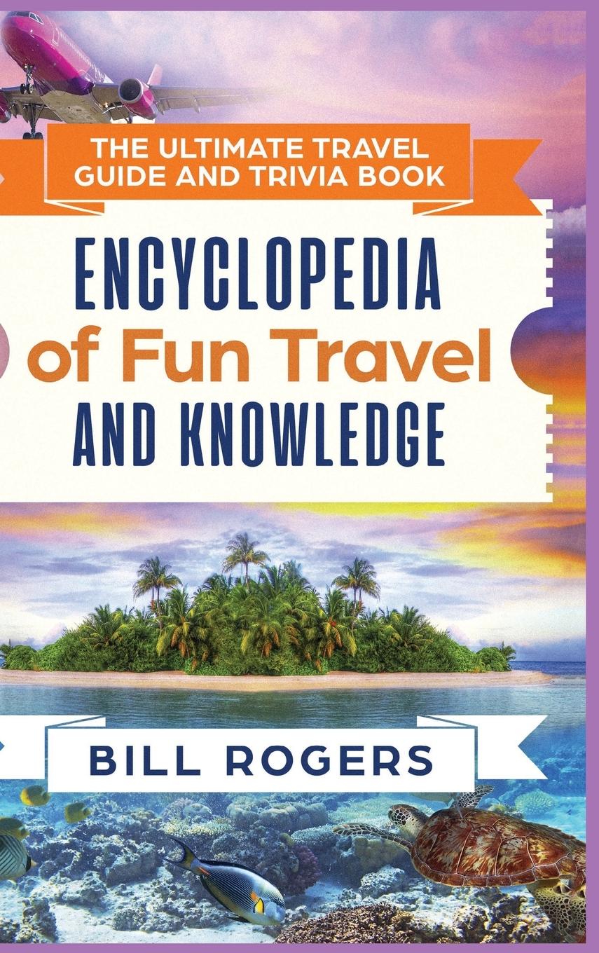 The Ultimate Travel Guide and Trivia Book - Hardcover Version