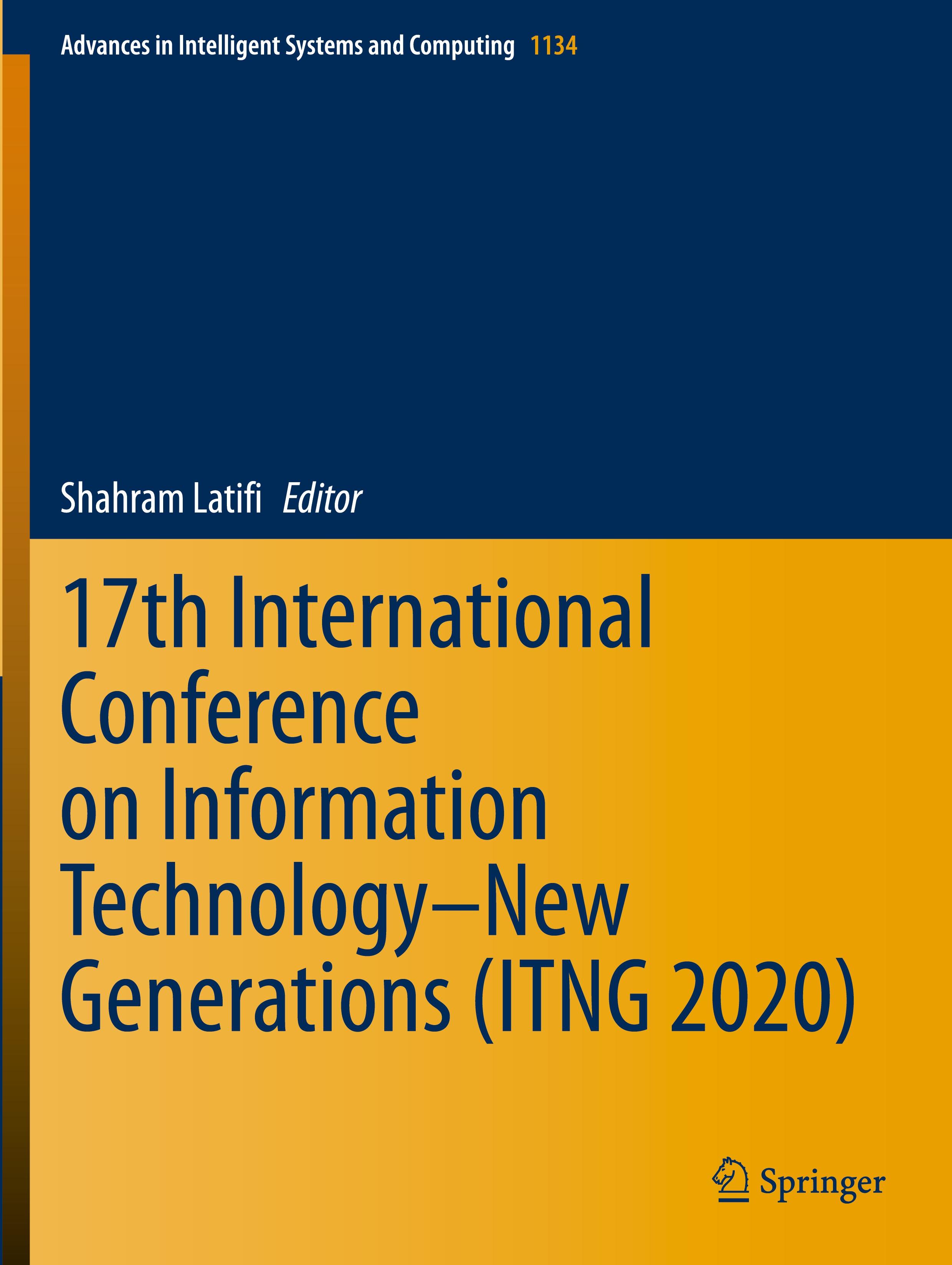 17th International Conference on Information Technology¿New Generations (ITNG 2020)