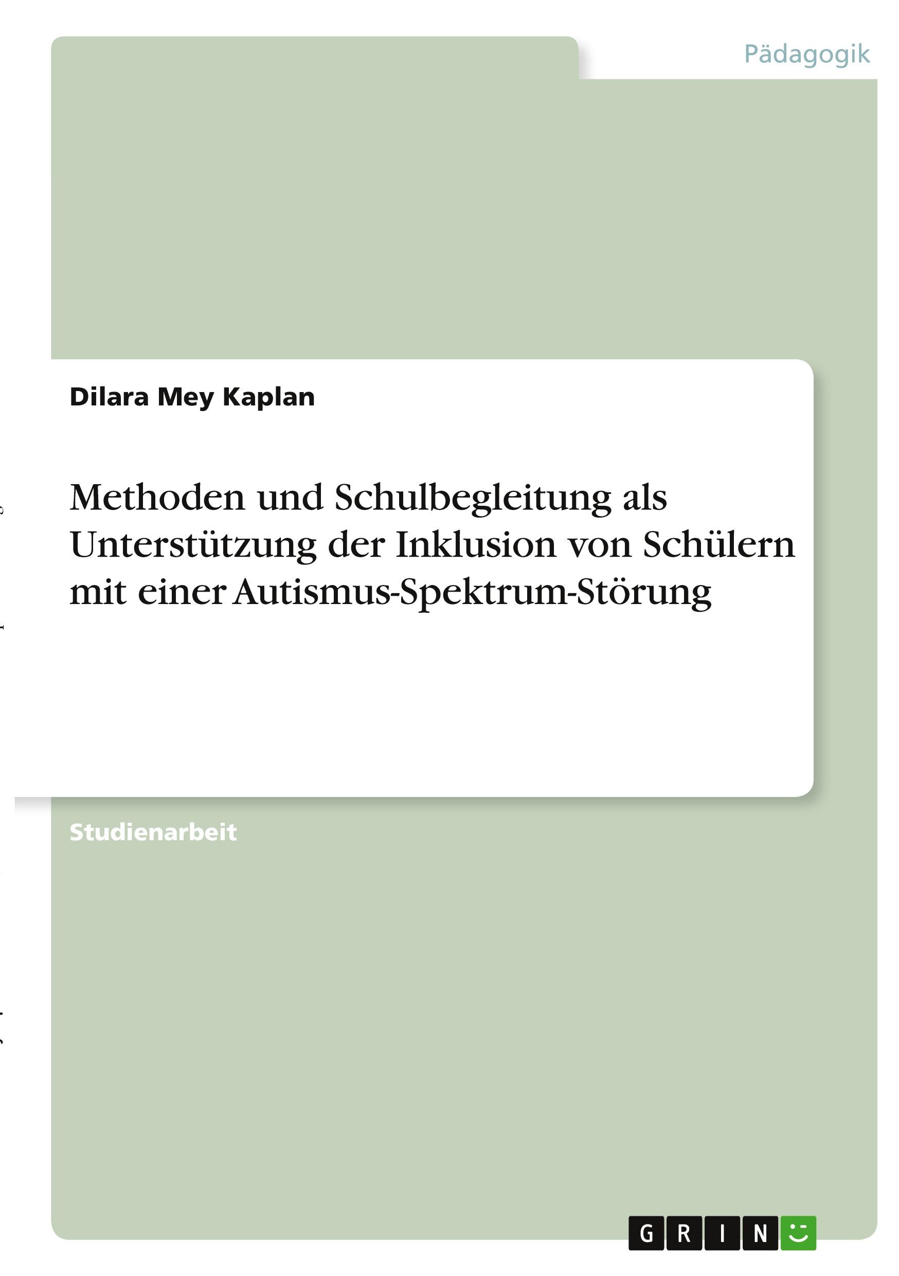 Methoden und Schulbegleitung als Unterstützung der Inklusion von Schülern mit einer Autismus-Spektrum-Störung