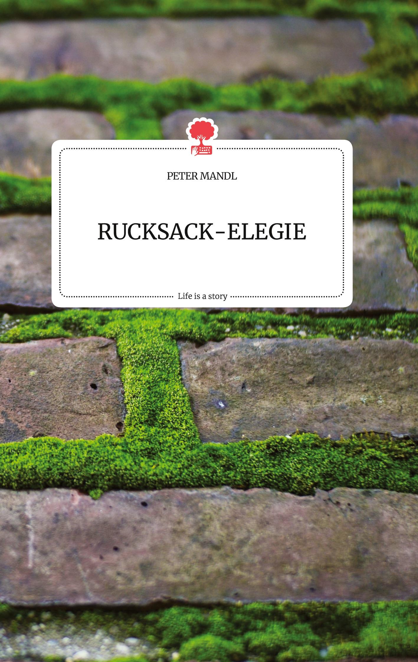 RUCKSACK-ELEGIE. Life is a Story - story.one