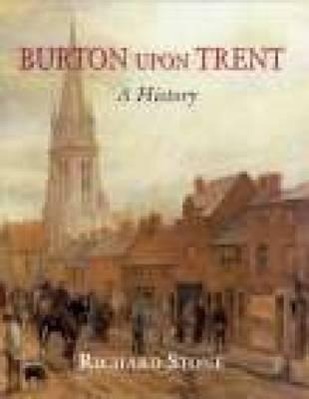 Burton Upon Trent: A History Degreesdburton on Trent