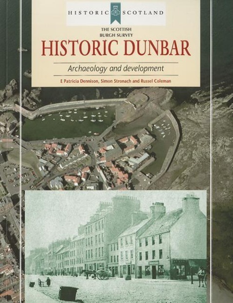 Historic Dunbar: Archaeology and Development