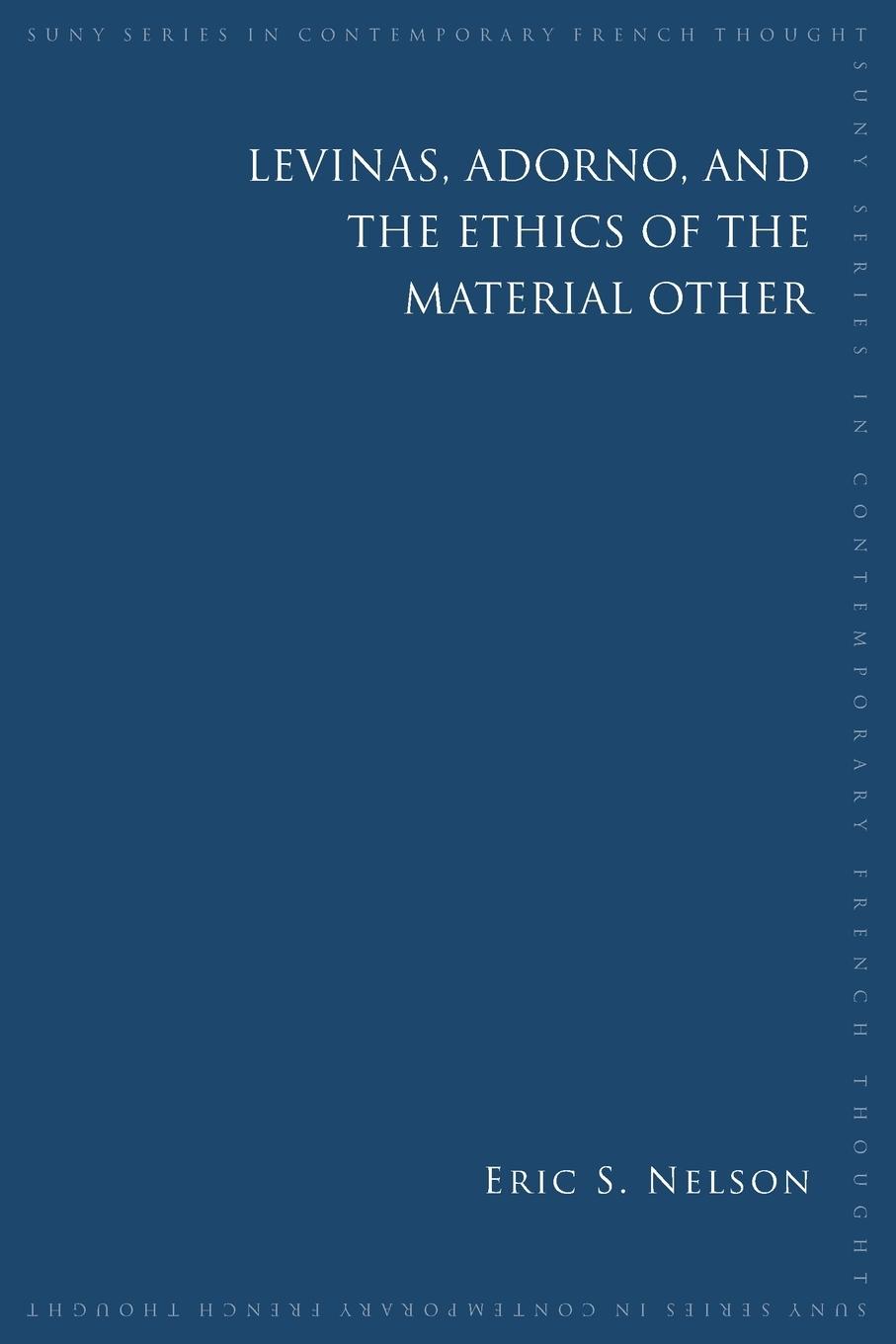 Levinas, Adorno, and the Ethics of the Material Other