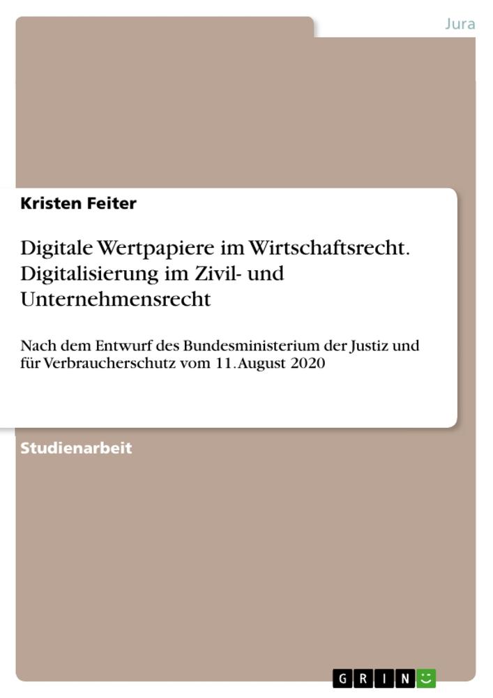 Digitale Wertpapiere im Wirtschaftsrecht. Digitalisierung im Zivil- und Unternehmensrecht