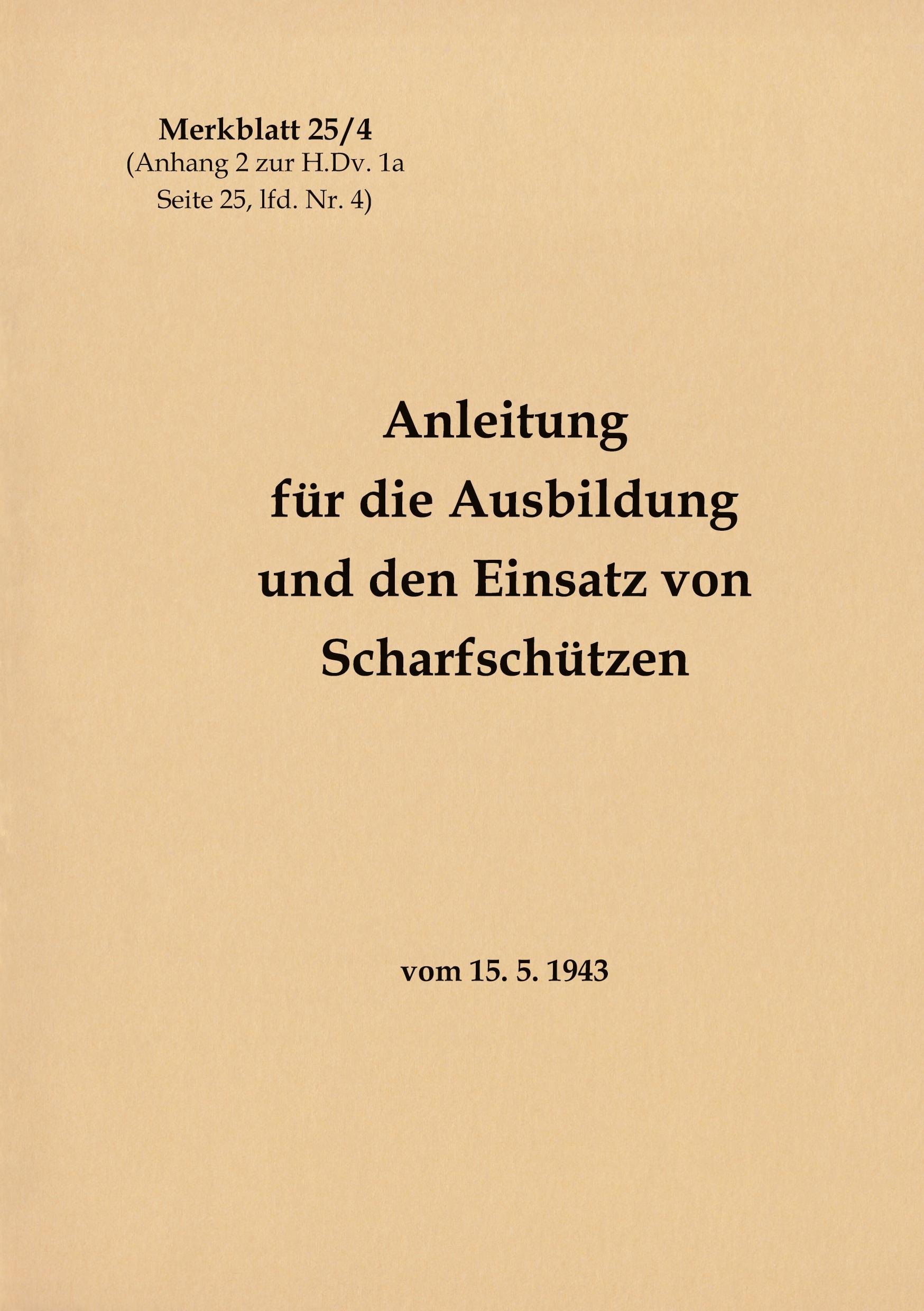 Merkblatt 25/4 Anleitung für die Ausbildung und den Einsatz von Scharfschützen