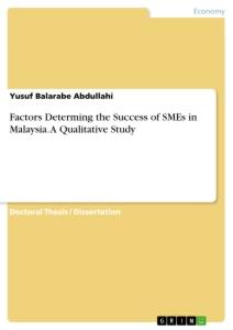 Factors Determing the Success of SMEs in Malaysia. A Qualitative Study