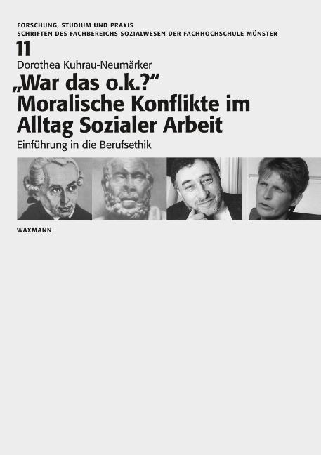 ¿War das o.k.?¿ Moralische Konflikte im Alltag Sozialer Arbeit